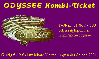 ODYSSEE Kombi-Ticket, gltig fr 2 frei whlbare Veranstaltungen in der Spielsaison 2001